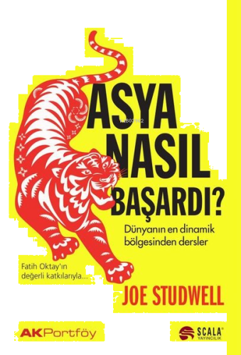 Asya Nasıl Başardı ? Dünyanın En Dinamik Bölgesinden Dersler