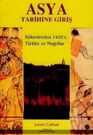 Asya Tarihine Giriş; Kökenlerden 1405'e, Türkler ve Moğollar