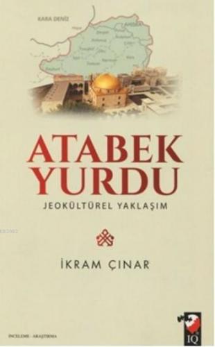 Atabek Yurdu; Jeokültürel Yaklaşım