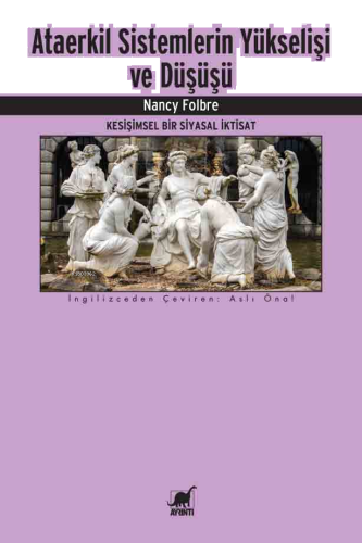 Ataerkil Sistemlerin Yükselişi ve Düşüşü ;Kesişimsel Bir Siyasal İktisat