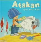 Atakan İnşaat Ustası Oluyor (Sert Kapak)