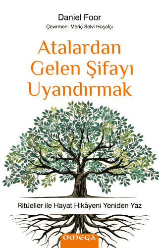 Atalardan Gelen Şifayı Uyandırmak;Ritüeller ile Hayat Hikâyeni Yeniden Yaz