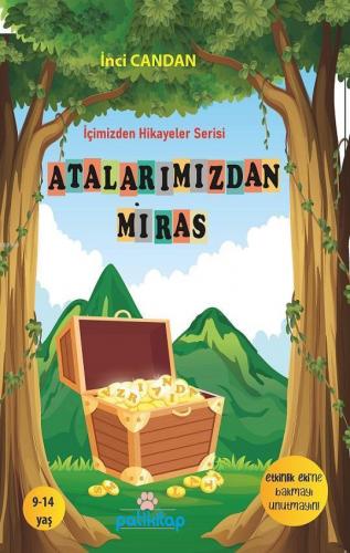 Atalarımızdan Miras (İçimizden Hikayeler Serisi 3)