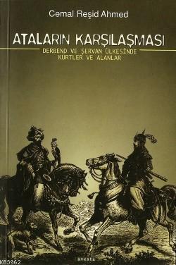 Ataların Karşılaşması Derbend ve Şervan Ülkesinde Kürtler ve Alanlar