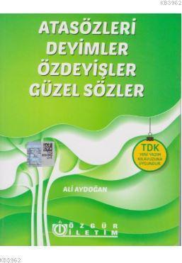 Atasözleri Deyimler Özdeyişler Güzel Sözler