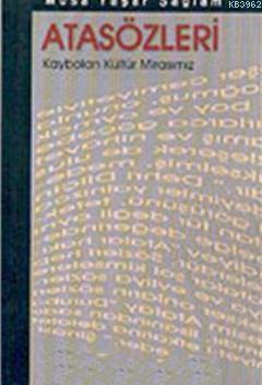 Atasözleri; Kaybolan Kültür Mirasımız