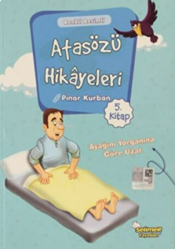 Atasözü Hikayeleri - Ayağını Yorganına Göre Uzat