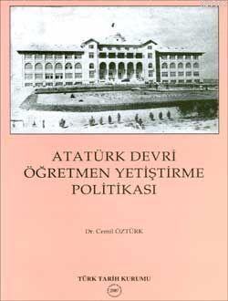 Atatürk Devri Öğretmen Yetiştirme Politikası