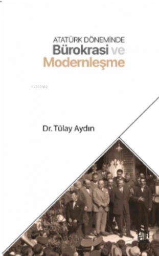 Atatürk  Döneminde Bürokrasi ve Modernleşme