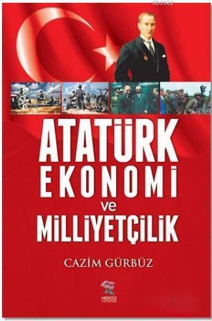 Atatürk Ekonomi ve Milliyetçilik