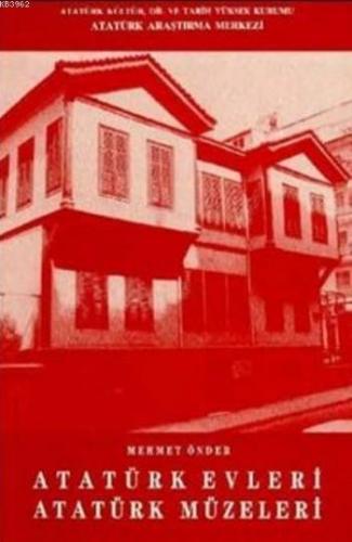 Atatürk Evleri Atatürk Müzeleri