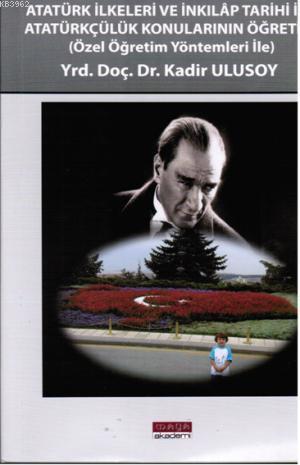 Atatürk İlkeleri ve İnkılap Tarihi ile Atatürkçülük Konularının Öğretimi