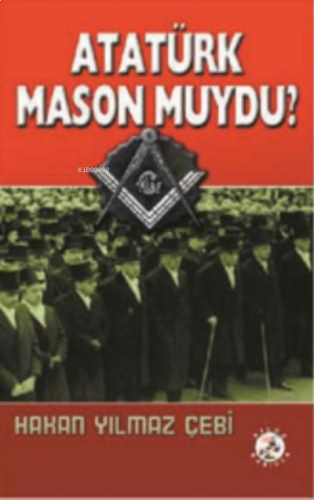 Atatürk Mason Muydu?