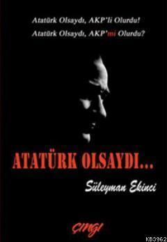 Atatürk Olsaydı