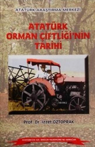 Atatürk Orman Çiftliğin'nin Tarihi