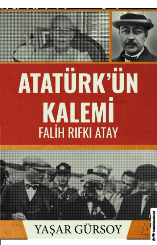 Atatürk’ün Kalemi ;Falih Rıfkı Atay