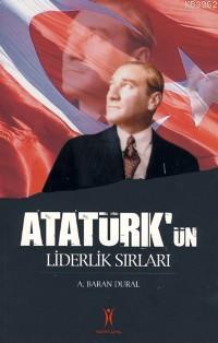 Atatürk´ün Liderlik Sırları