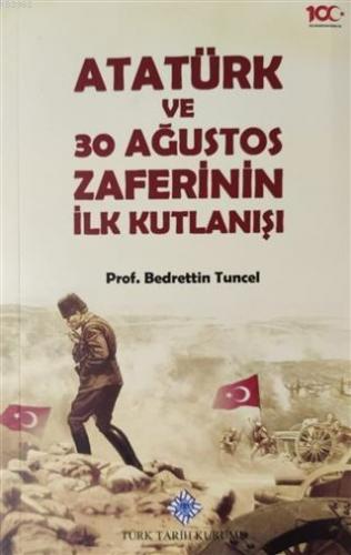 Atatürk ve 30 Ağustos Zaferinin İlk Kutlanışı