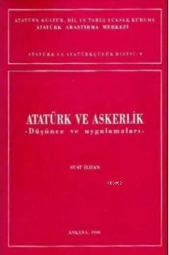Atatürk ve Askerlik Düşünce ve Uygulamaları