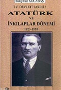 Atatürk ve İnkılaplar Dönemi 1923-1938