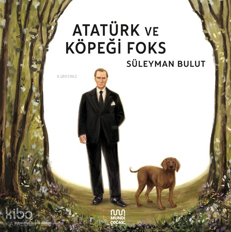 Atatürk ve Köpeği Foks