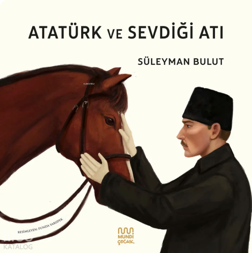 Atatürk ve Sevdiği Atı