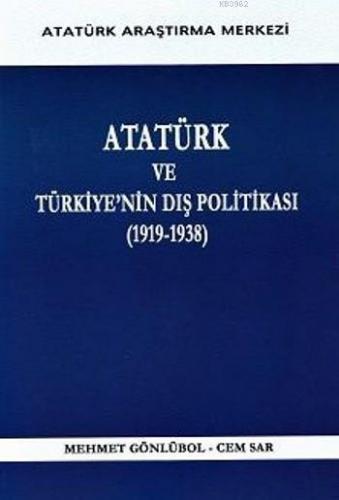 Atatürk Ve Türkiye'nin Dış Politikası; 1919-1938