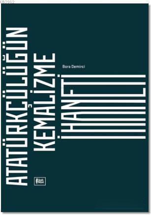 Atatürkçülüğün Kemalizme İhaneti