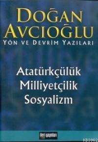 Atatürkçülük Milliyetçilik Sosyalizm; Yön ve Devrim Yazıları