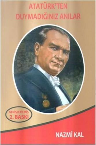 Atatürk'ten Duymadığınız Anılar