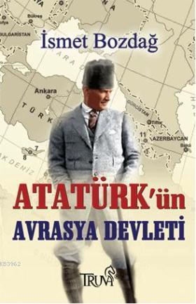 Atatürk'ün Avrasya Devleti