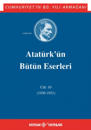 Atatürk'ün Bütün Eserleri 10. Cilt ( 1920 - 1921 )