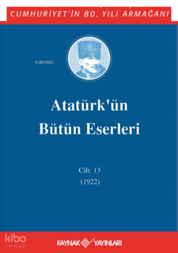 Atatürk'ün Bütün Eserleri 13. Cilt ( 1922 )