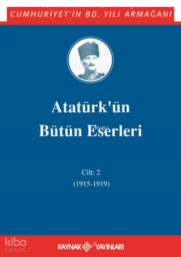 Atatürk'ün Bütün Eserleri 2. Cilt ( 1915 - 1919 )