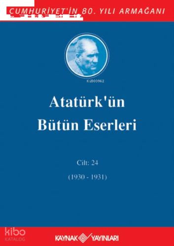 Atatürk'ün Bütün Eserleri 24.Cilt (1930-1931)
