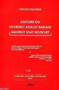 Atatürk'ün Devrimci Adalet Bakanı Mahmut Esat Bozkurt
