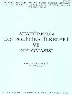 Atatürk'ün Dış Politika İlkeleri ve Diplomasisi