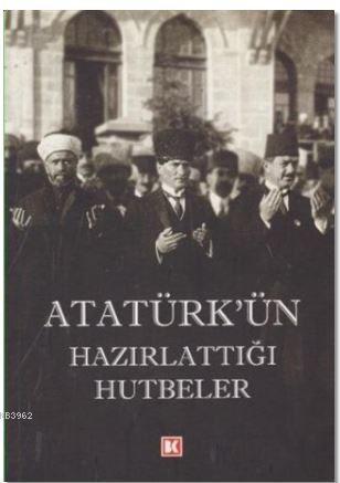 Atatürk'ün Hazırlattığı Hutbeler