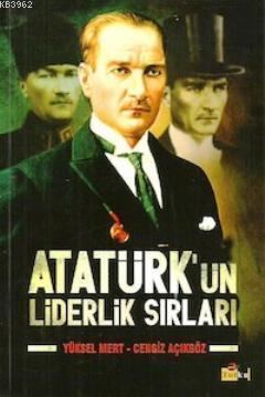 Atatürk'ün Liderlik Sırları