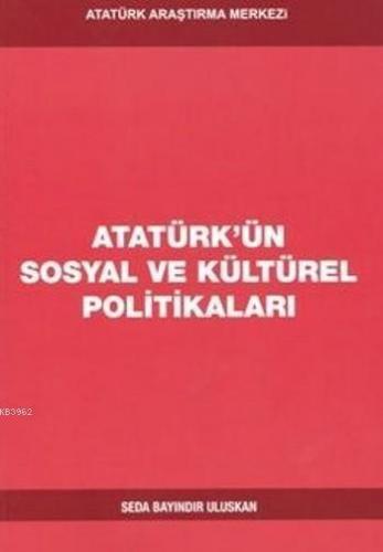 Atatürk'ün Sosyal ve Kültürel Politikaları