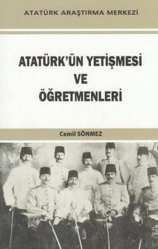Atatürk'ün Yetişmesi ve Öğretmenleri