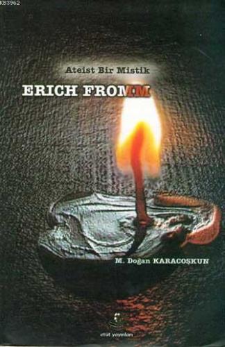 Ateistik Bir Mistik Erich Fromm
