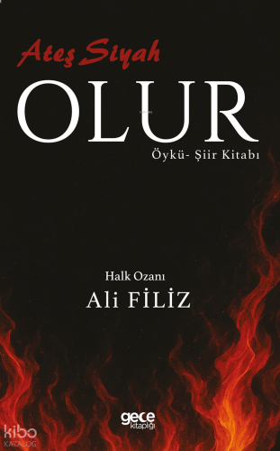 Ateş Siyah Olur