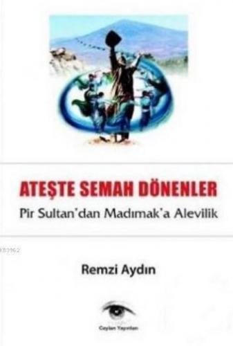 Ateşe Semah Dönenler