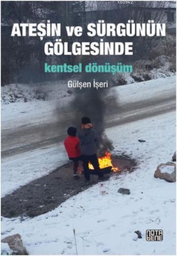 Ateşin ve Sürgünün Gölgesinde Kentsel Dönüşüm