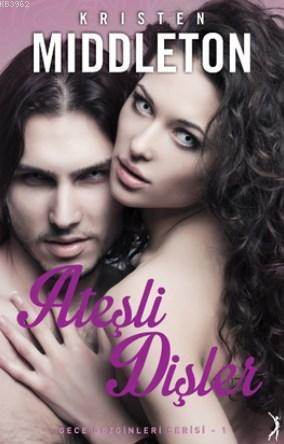 Ateşli Dişler; Gece Gezginleri Serisi 1