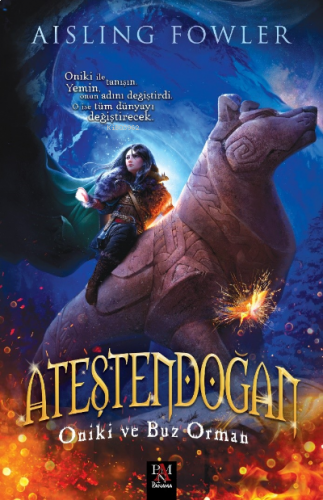 Ateşten Doğan ;Oniki ve Buz Orman