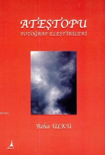 Ateştopu Fotoğraf Eleştirileri