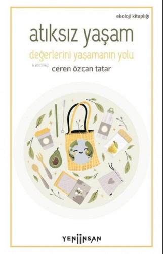 Atıksız Yaşam;Değerlerini Yaşamanın Yolu