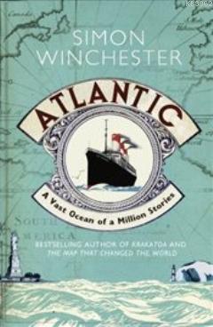 Atlantic : A Vast Ocean of a Million Stories